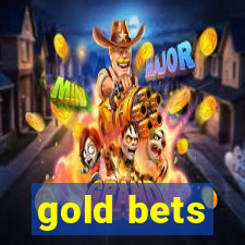 gold bets